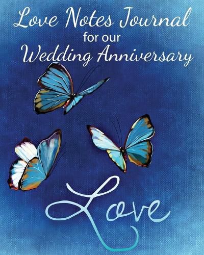 Cover image for Loves Notes Journal for our Wedding Anniversary: A Wedding Anniversary Journal (Full Color)