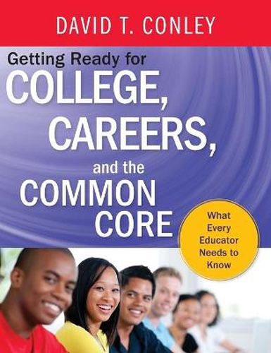 Cover image for Getting Ready for College, Careers, and the Common Core: What Every Educator Needs to Know