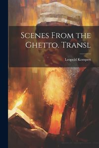 Cover image for Scenes From the Ghetto. Transl