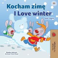 Cover image for I Love Winter (Polish English Bilingual Children's Book)