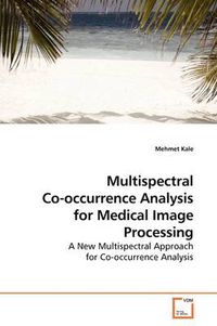 Cover image for Multispectral Co-occurrence Analysis for Medical Image Processing