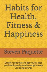 Cover image for Habits for Health, Fitness & Happiness