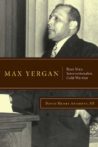 Cover image for Max Yergan: Race Man, Internationalist, Cold Warrior