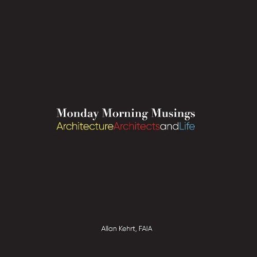 Cover image for Monday Morning Musings: Architecture, Architects, and Life
