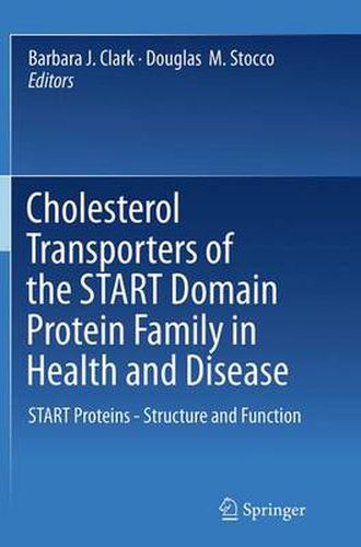 Cover image for Cholesterol Transporters of the START Domain Protein Family in Health and Disease: START Proteins - Structure and Function