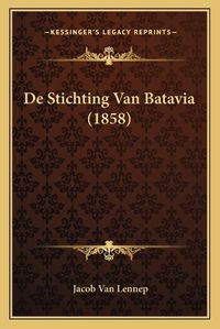 Cover image for de Stichting Van Batavia (1858)