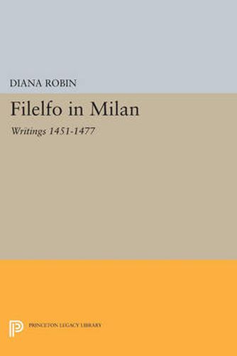 Cover image for Filelfo in Milan: Writings 1451-1477