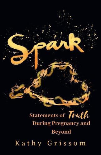 Cover image for Spark: Statements of Truth During Pregnancy and Beyond