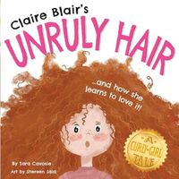 Cover image for Claire Blair's Unruly Hair: A Curly-Girl Tale (Red Hair)