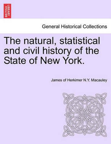 Cover image for The Natural, Statistical and Civil History of the State of New York. Volume II