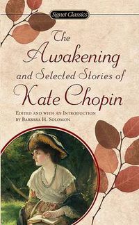 Cover image for The Awakening And Selected Stories of Kate Chopin