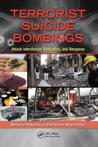 Cover image for Terrorist Suicide Bombings: Attack Interdiction, Mitigation, and Response