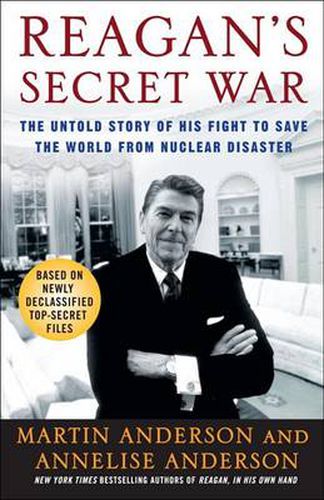 Cover image for Reagan's Secret War: The Untold Story of His Fight to Save the World from Nuclear Disaster