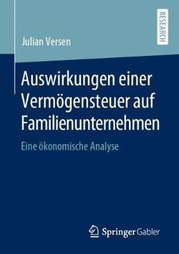 Cover image for Auswirkungen Einer Vermoegensteuer Auf Familienunternehmen: Eine OEkonomische Analyse