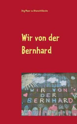 Cover image for Wir von der Bernhard: Ein Jahr im Abenteuerland