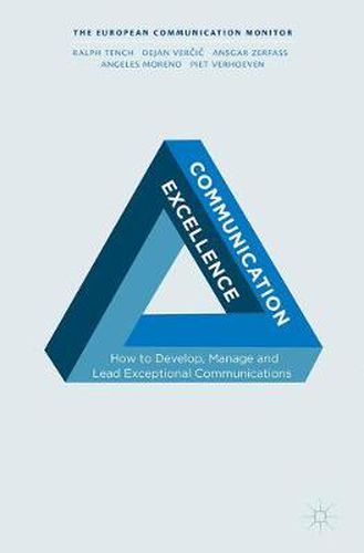 Cover image for Communication Excellence: How to Develop, Manage and Lead Exceptional Communications