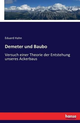 Cover image for Demeter und Baubo: Versuch einer Theorie der Entstehung unseres Ackerbaus