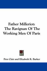 Cover image for Father Milleriot: The Ravignan of the Working Men of Paris