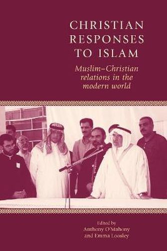 Cover image for Christian Responses to Islam: Muslim-Christian Relations in the Modern World