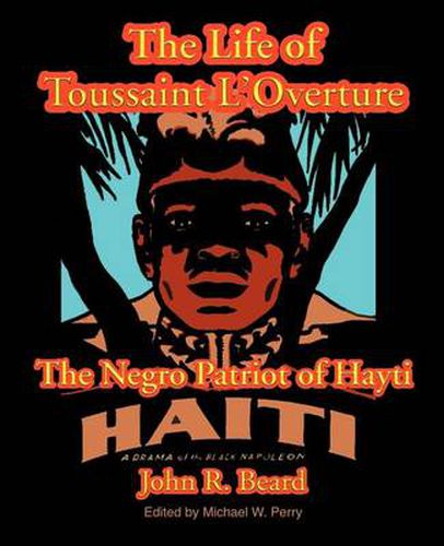 Cover image for The Life of Toussaint L'Ouverture: The Negro Patriot of Hayti