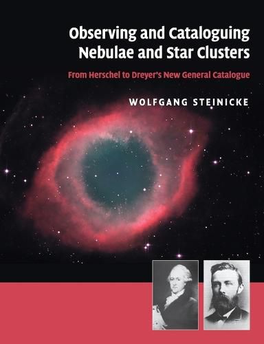 Cover image for Observing and Cataloguing Nebulae and Star Clusters: From Herschel to Dreyer's New General Catalogue