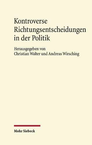 Cover image for Kontroverse Richtungsentscheidungen in der Politik