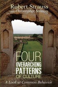 Cover image for Four Overarching Patterns of Culture: A Look at Common Behavior