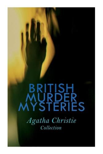 Cover image for BRITISH MURDER MYSTERIES - Agatha Christie Collection: The Man in the Brown Suit, The Secret Adversary, The Murder on the Links, Hercule Poirot's Cases