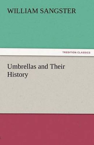 Cover image for Umbrellas and Their History