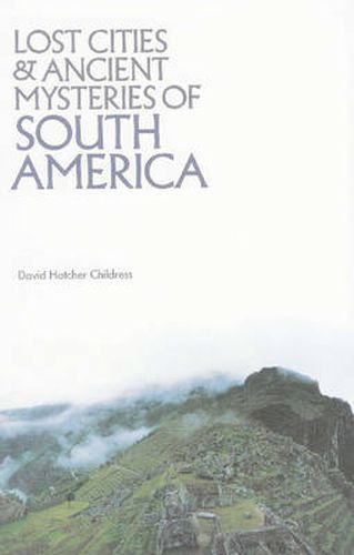 Cover image for Lost Cities & Ancient Mysteries of South America