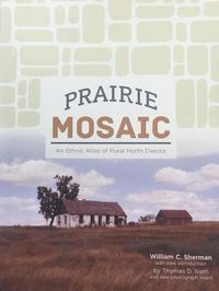 Cover image for Prairie Mosaic: An Ethic Atlas of Rural North Dakota