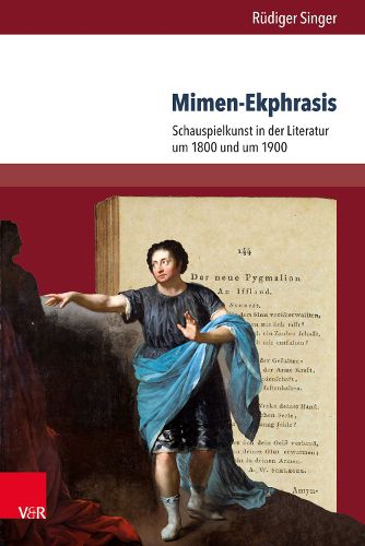 Cover image for Mimen-Ekphrasis: Schauspielkunst in Der Literatur Um 1800 Und Um 1900