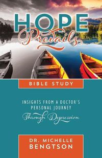 Cover image for Hope Prevails Bible Study: Insights from a Doctor's Personal Journey Through Depression