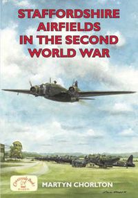 Cover image for Staffordshire Airfields in the Second World War