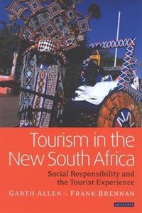 Cover image for Tourism in the New South Africa: Social Responsibility and the Tourist Experience