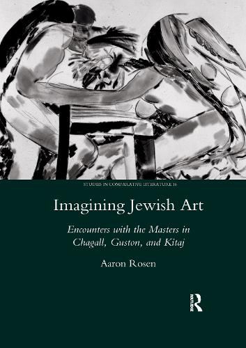 Cover image for Imagining Jewish Art: Encounters with the Masters in Chagall, Guston, and Kitaj