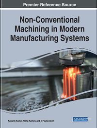 Cover image for Non-Conventional Machining in Modern Manufacturing Systems