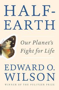Cover image for Half-Earth: Our Planet's Fight for Life