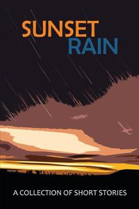 Cover image for Sunset Rain: A Collection of Short Stories