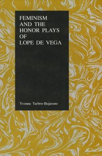 Cover image for Feminism and the Honor Plays of Lope De Vega