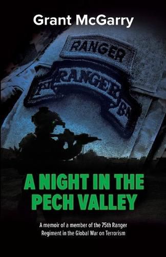 Cover image for A Night in the Pech Valley: A memoir of a member of the 75th Ranger Regiment in the Global War on Terrorism