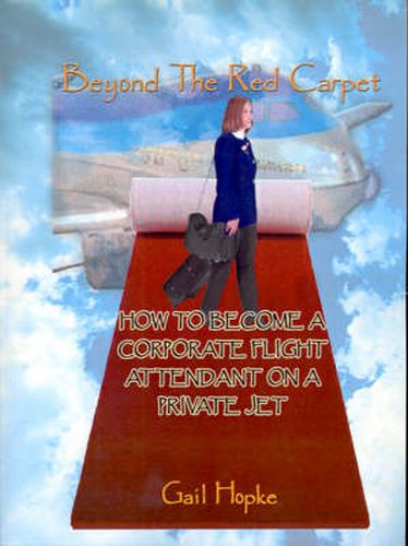 Cover image for Beyond the Red Carpet: How to Become a Corporate Flight Attendant on a Private Jet