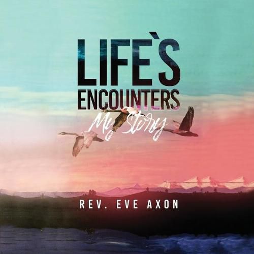 Cover image for Life's Encounters: My Story