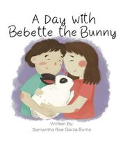 Cover image for A Day with Bebette the Bunny