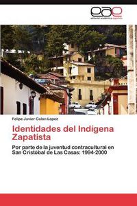 Cover image for Identidades del Indigena Zapatista