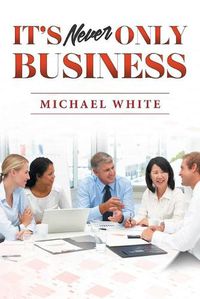 Cover image for It's Never Only Business