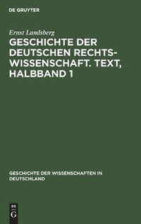 Cover image for Geschichte Der Deutschen Rechtswissenschaft. Text, Halbband 1