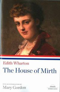 Cover image for The House of Mirth: A Library of America Paperback Classic