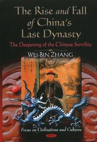 Rise & Fall of China's Last Dynasty: The Deepening of the Chinese Servility