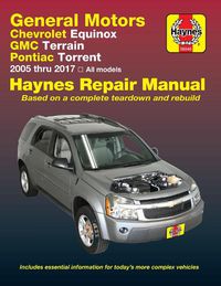 Cover image for Chevrolet Equinox 2005 Thru 2017, GMC Terrain 2010 Thru 2017 & Pontiac Torrent 2005 Thru 2009 Haynes Repair Manual